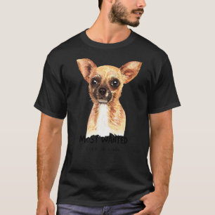 Chihuahua Most Wanted Watercolor T-Shirt