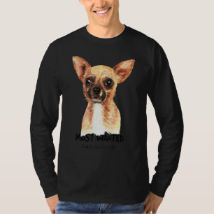 Chihuahua Most Wanted Watercolor T-Shirt