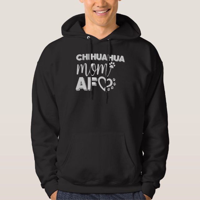 Chihuahua Mum Af Hoodie (Front)