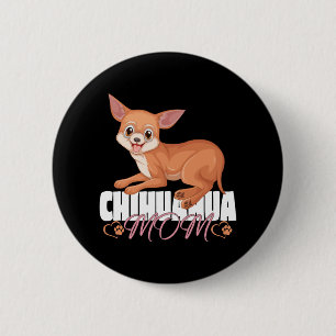 Chihuahua Mum Shirt Mothers Day Pet Owner 6 Cm Round Badge
