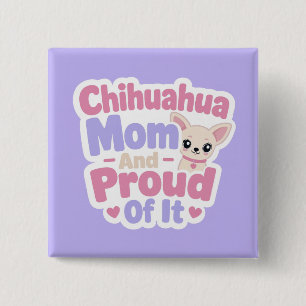 Chihuahua Mum, Tiny Dog Big Personality 15 Cm Square Badge