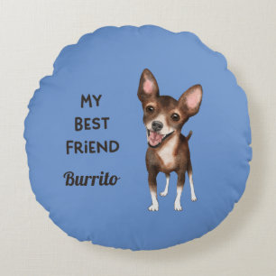 Chihuahua My Best Friend Custom Name Round Cushion