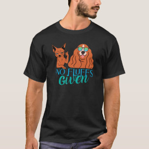 Chihuahua No Fluffs Given Cute Dog Men Women & Kid T-Shirt