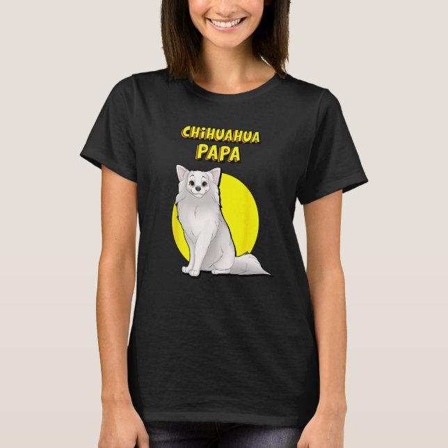 Chihuahua Papa Long Haired White Chihuahua Dog Fat T-Shirt (Front)