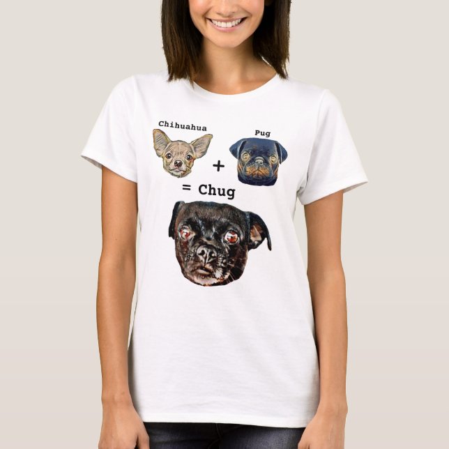 Chihuahua Plus Pug Equals Chug Dog T-Shirt (Front)
