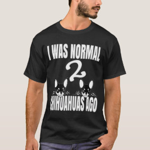 Chihuahua Saying Quote Two 2 Dog Breed T-Shirt