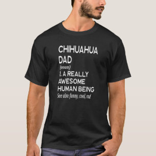 Chihuahua Short Long Haired Dog Dad Definition - F T-Shirt