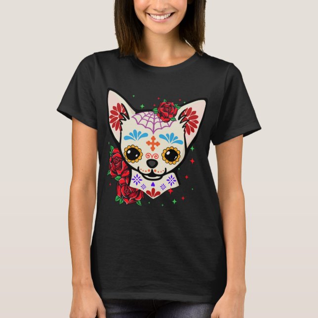 Chihuahua Skulls Day of the Dead Sugar Skull Dog H T-Shirt (Front)