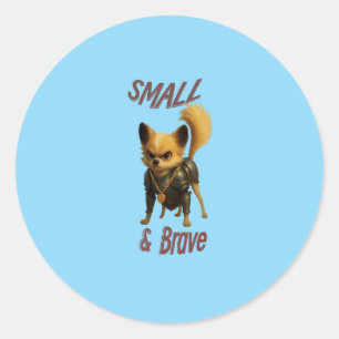 Chihuahua the Brave Classic Round Sticker