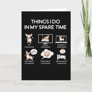 chihuahua things i do in my spare time card