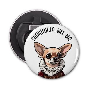 Chihuahua wee wa bottle opener