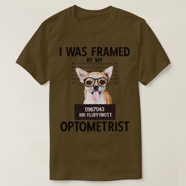 Chihuahua With Glasses I Was Framed Optometry Pun T-Shirt (Design Front)