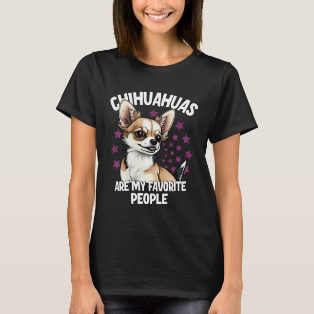 Chihuahuas Are My Favorite People T-Shirt (Front)