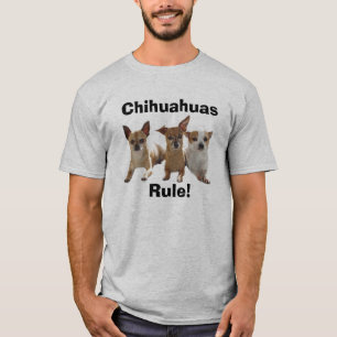 Chihuahuas RuleT-Shirt T-Shirt