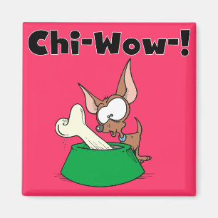 Chihuhua Chi-Wow T-shirts and Gifts Magnet
