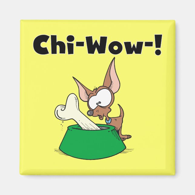 Chihuhua Chi-Wow T-shirts and Gifts Magnet (Front)