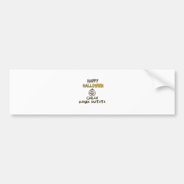 Chilax Happy Halloween Hakuna Matata Bumper Sticker (Front)