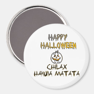 Chilax Happy Halloween Hakuna Matata Magnet