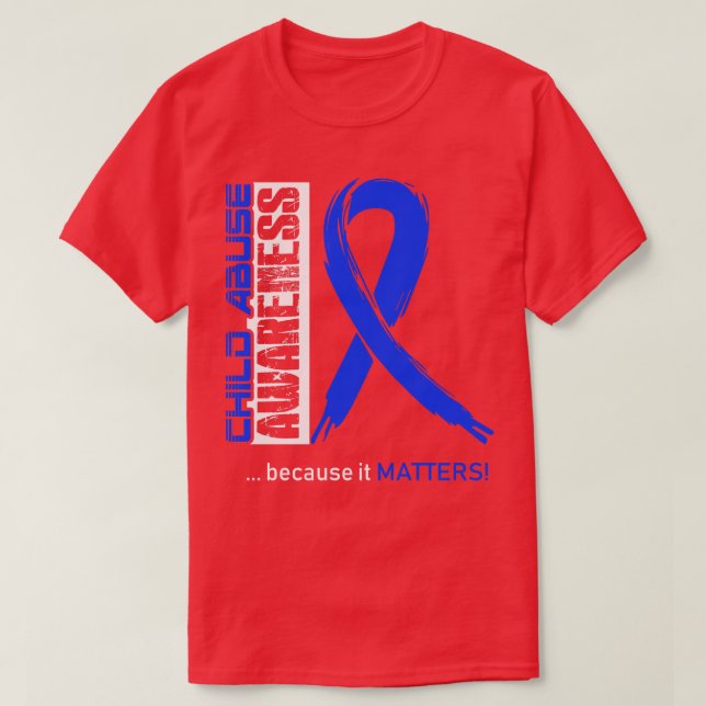 Child Abuse Awareness Because Its Matters In This  T-Shirt (Design Front)