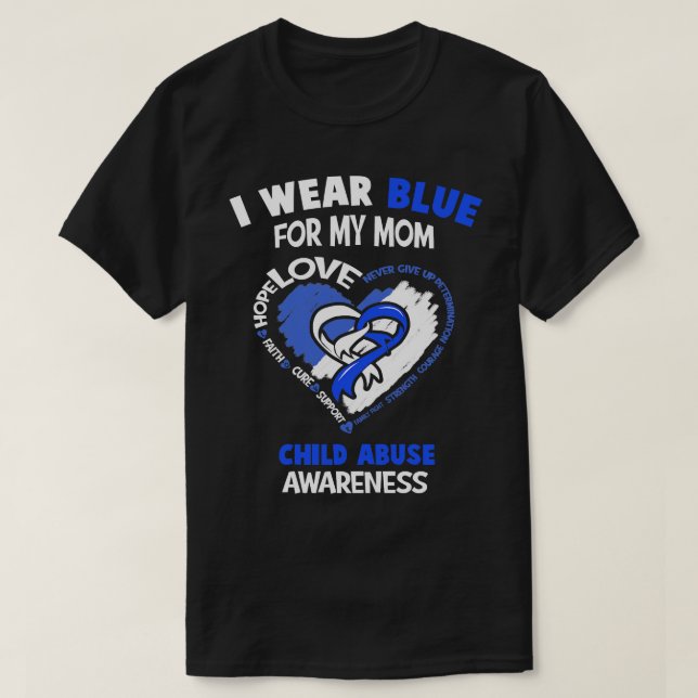 Child Abuse Awareness I Wear Blue For My Mum Heart T-Shirt (Design Front)