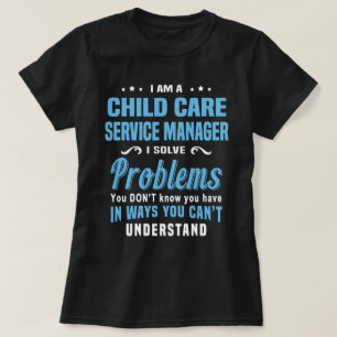 Child Care Service Manager T-Shirt