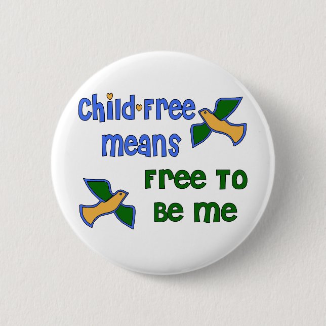 Child-Free Me 6 Cm Round Badge (Front)