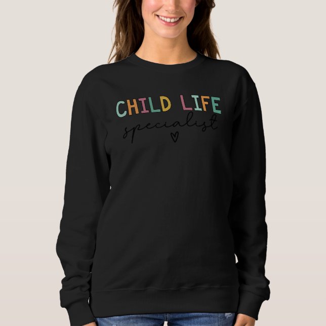 Child Life Specialist Sweatshirt (Front)