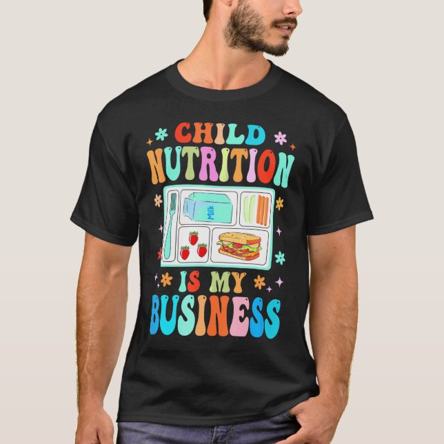 Child Nutrition Is My Business Lunch Lady Cafeteri T-Shirt (Front)