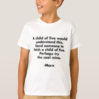 Child of Five... Funny Marx Quote T-Shirt Marxism