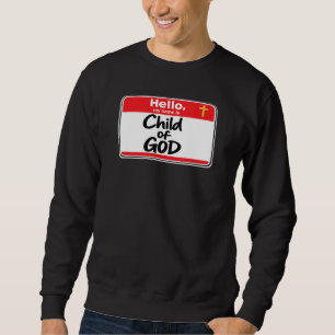 Child of GOD - Name Tag Sweatshirt