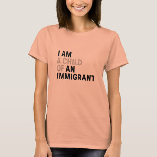 Child of Immgrant T-shirt, Women's T-Shirt