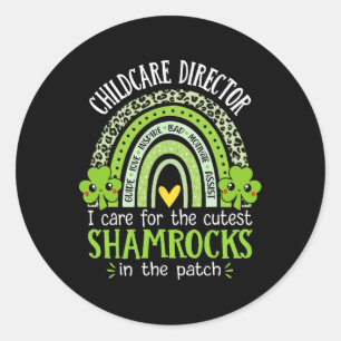 Childcare Director Cutest Shamrocks Rainbow St Pat Classic Round Sticker