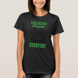 Childcare Providers Earn Wings Daycare Teacher Gr T-Shirt