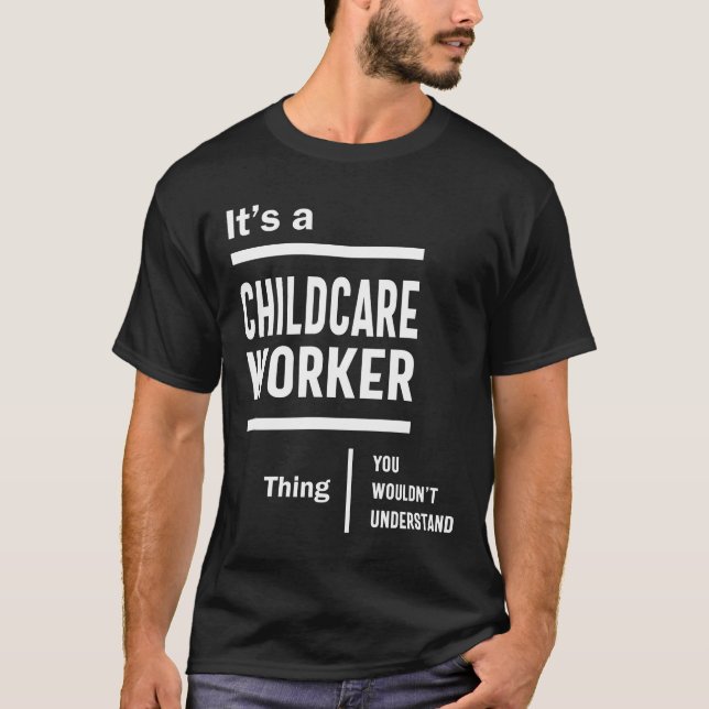 Childcare Worker Work Job Title Gift T-Shirt (Front)