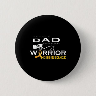 Childhood cancer awareness Dad of a warrior  6 Cm Round Badge