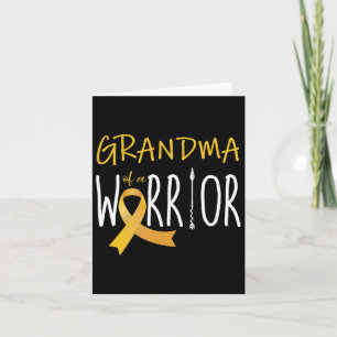 Childhood Cancer Awareness Grandma Of A Warrior Card