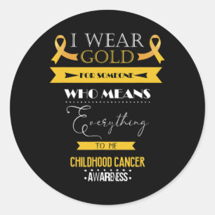 Childhood Cancer Awareness I Wear For Someone Who Classic Round Sticker