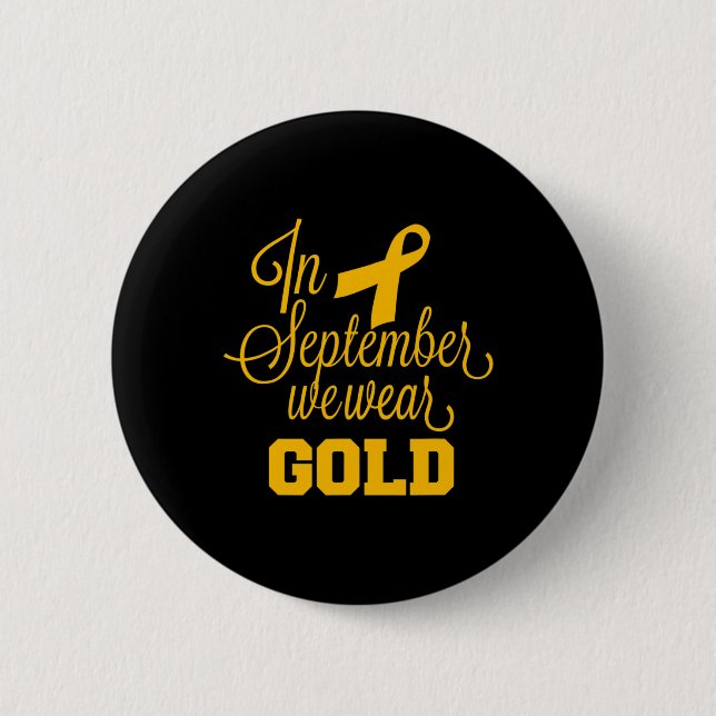 Childhood Cancer Awareness In September We Wear Go 6 Cm Round Badge (Front)