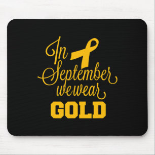 Childhood Cancer Awareness In September We Wear Go Mouse Pad