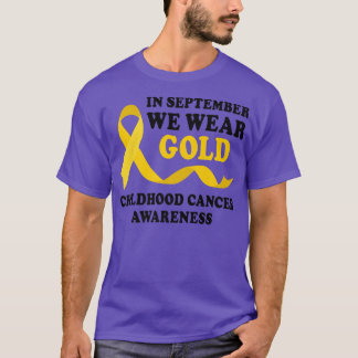 Childhood Cancer Awareness In September We Wear Go T-Shirt