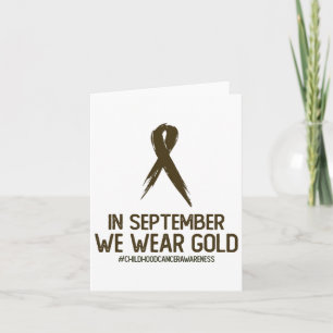 Childhood Cancer Awareness Month In September We W Card