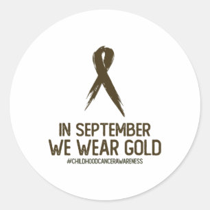 Childhood Cancer Awareness Month In September We W Classic Round Sticker
