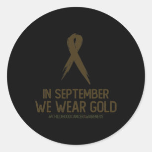 Childhood Cancer Awareness Month In September We W Classic Round Sticker