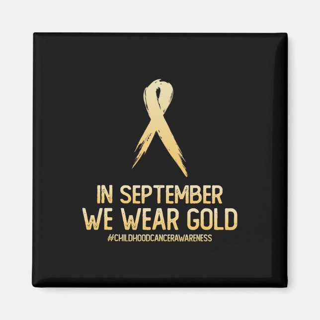 Childhood Cancer Awareness Month In September We W Magnet (Front)