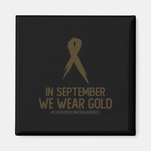 Childhood Cancer Awareness Month In September We W Magnet (Front)