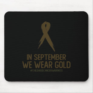 Childhood Cancer Awareness Month In September We W Mouse Pad