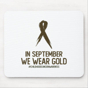 Childhood Cancer Awareness Month In September We W Mouse Pad