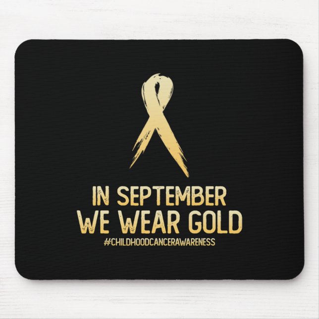 Childhood Cancer Awareness Month In September We W Mouse Pad (Front)