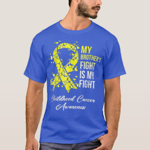 Childhood Cancer Awareness My Brother Fight Is My T-Shirt