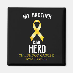 Childhood cancer awareness My Brother is my hero  Magnet